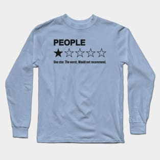 People, One Star, The Worst, Would Not Recommend: Hilarious Human Rating Long Sleeve T-Shirt